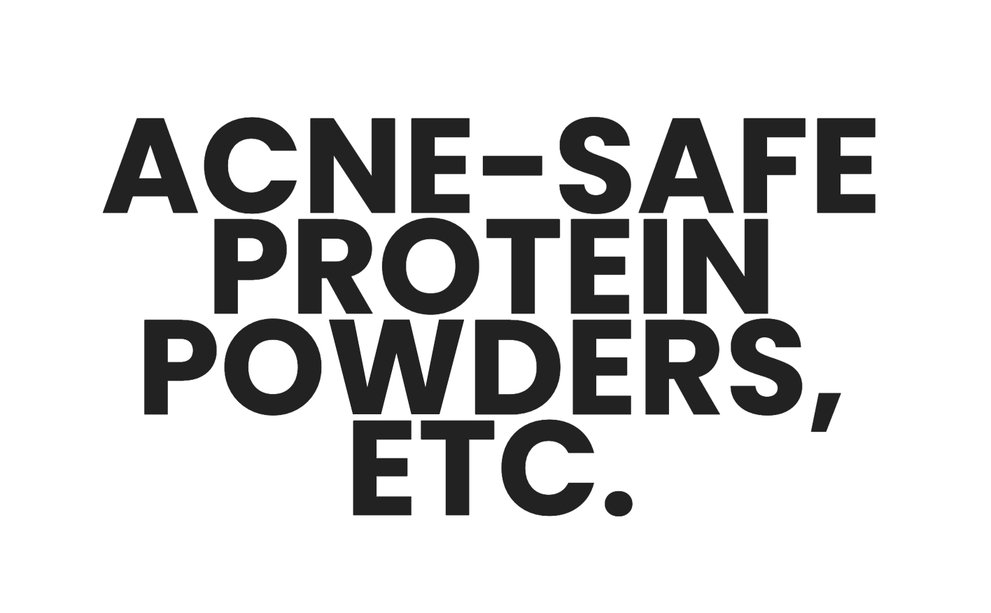 Acne-Safe Protein Powders, Etc. - GLOWDEGA