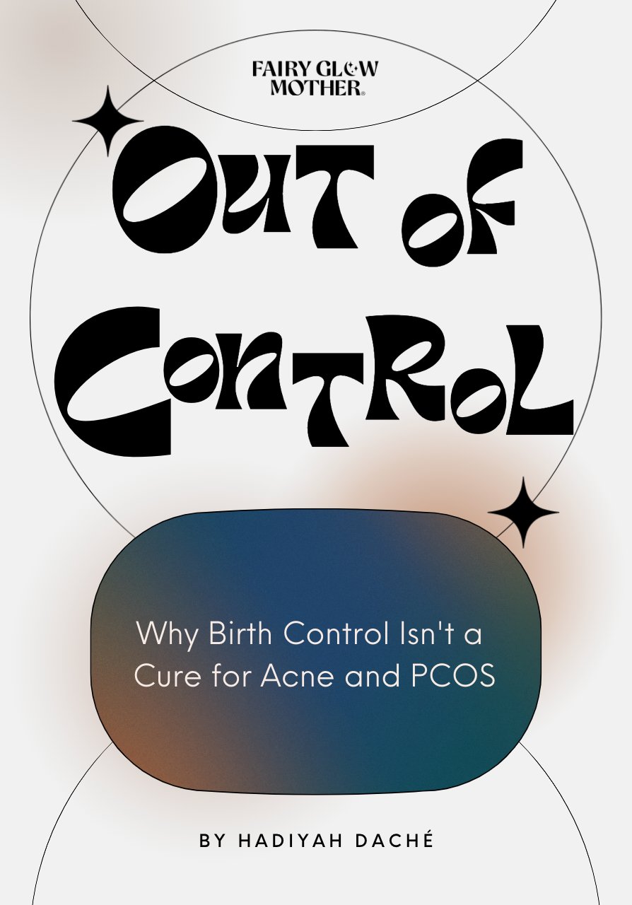 Out Of Control: Birth Control, Acne, & PCOS - GLOWDEGA